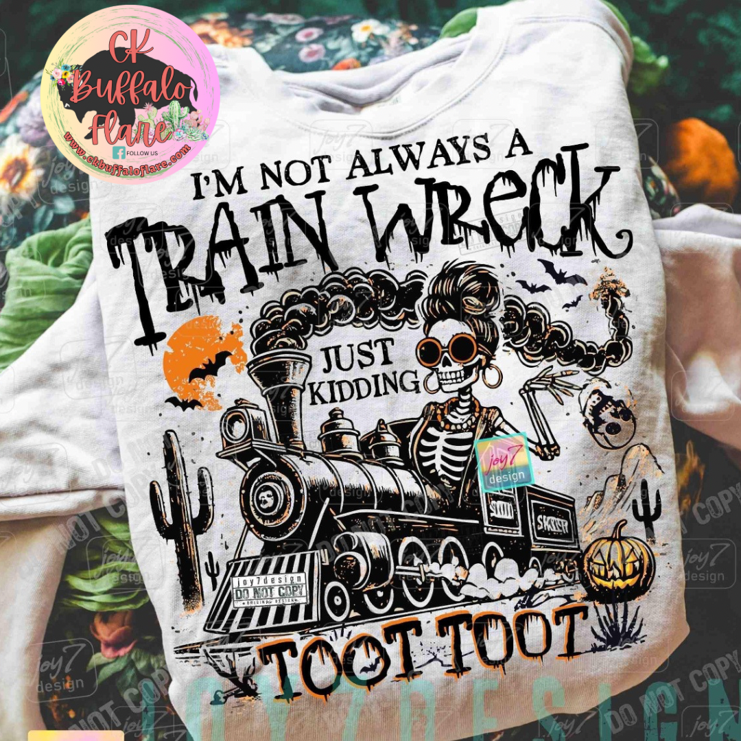 I’m not always a train wreck
