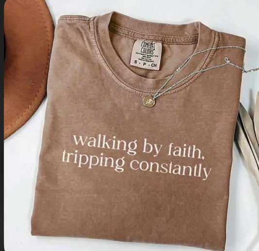 Walking by Faith, tripping Constantly