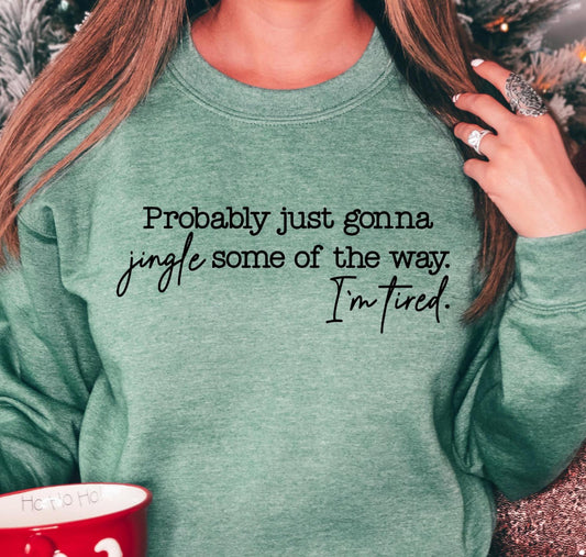 Jingle some of the way.. I'm tired