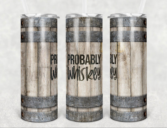Probably Whiskey 20oz Tumbler