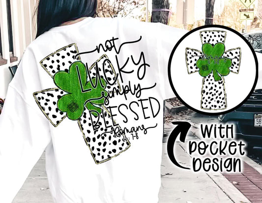 Not lucky, BLESSED (front & back)