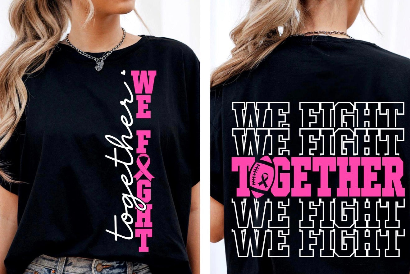 We Fight together Front & Back design