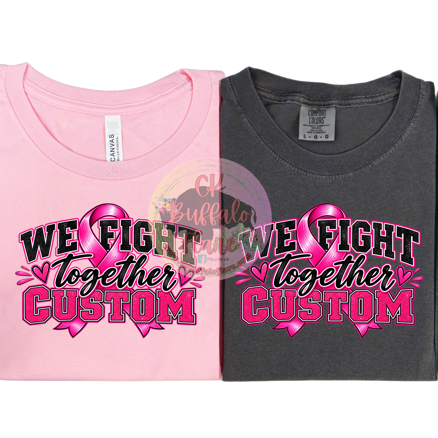 We fight together CUSTOM