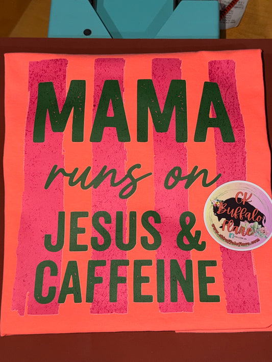 Mama runs on Jesus & Caffiene
