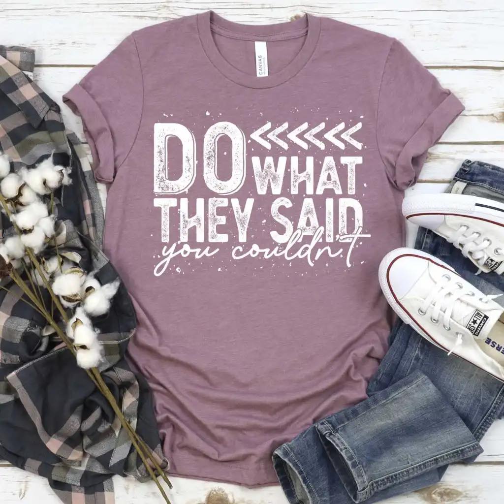 Do what they said you Couldn't